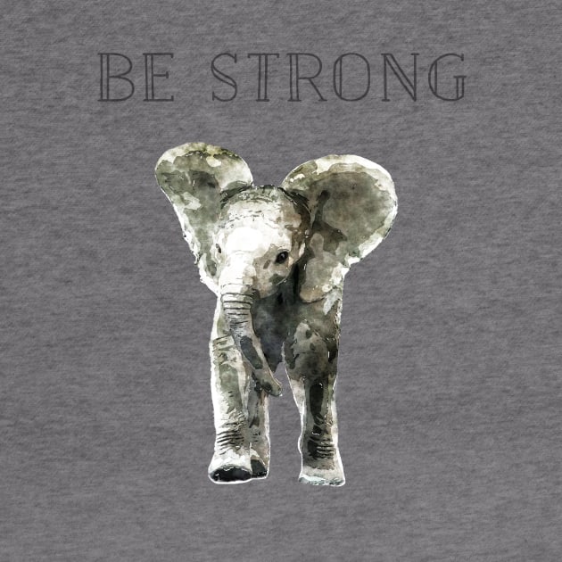 Be Strong Elephant by gatherandgrace